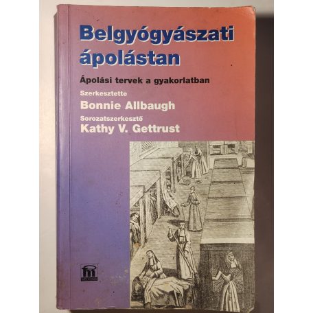 Bonnie Allbaugh (szerk.): Belgyógyászati ápolástan