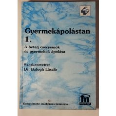 Balogh László, Dr. (szerk.): Gyermekápolástan I.