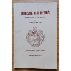 Felpétzi Győry Jenő: Dorozsma régi életéről 