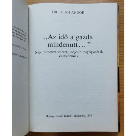 Oláh Andor, Dr: "Az idő a gazda mindenütt..."