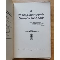 Tóth Kálmán, Dr: A Máriaünnepek fényözönében 
