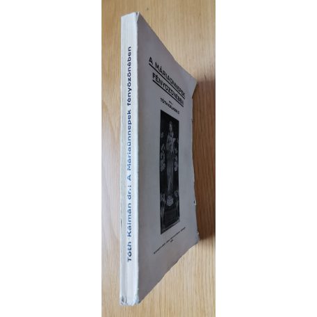 Tóth Kálmán, Dr: A Máriaünnepek fényözönében 