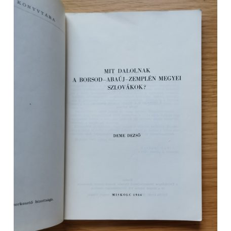 Deme Dezső: Mit dalolnak a Borsod-Abaúj-Zemplén megyei szlovákok