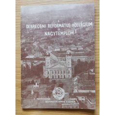   Módis László, Dr: A Debreceni Református Kollégium és Nagytemplom 