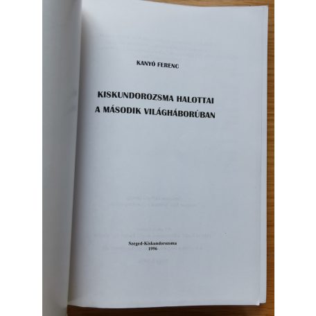 Kanyó Ferenc: Kiskundorozsma halottai a második világháborúban 