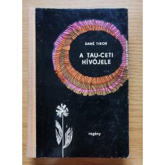 Dáné Tibor: A Tau-Ceti hívójele
