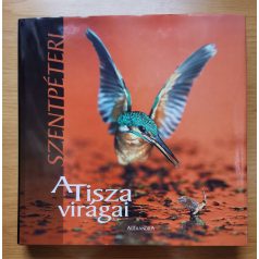 Szentpéteri L. József: A Tisza virágai