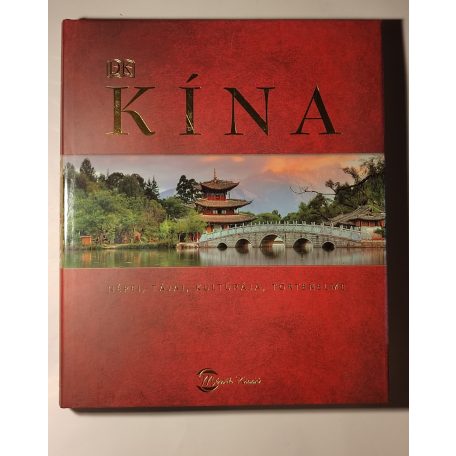 Kína - Népei, tájai, kultúrája, történelme