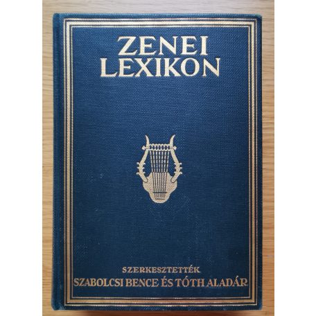 Tóth Aladár - Szabolcsi Bence (szerk.): Zenei Lexikon I-II. 
