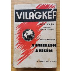 Vámbéry Rusztem: A háborútól a békéig 