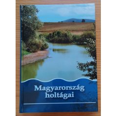 Pálfai Imre, Dr.: Magyarország holtágai 
