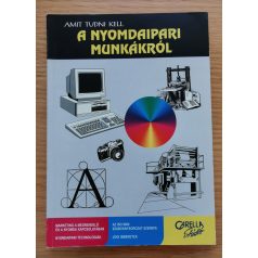   Gara M., Dr. - Grúber M.:  Amit tudni kell a nyomdaipari munkákról