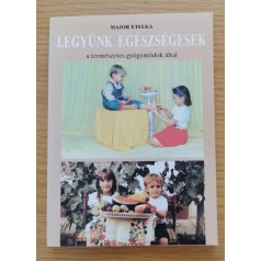 Major Etelka: Legyünk egészségesek