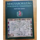 Papp-Váry Árpád: Magyarország története térképeken
