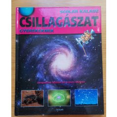 Mitton, J.: Csillagászat gyerekeknek - Scolar kalauz