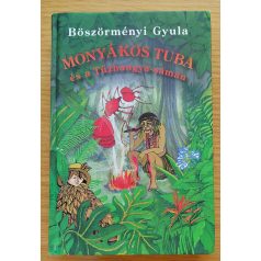   Böszörményi Gyula: Monyákos Tuba és a Tűzhangya-sámán