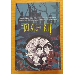  Dávid Ádám, Finy Petra, Gévai Csilla, Kertész Erzsi, Majoros Nóra, Mészöly Ágnes, Miklya Anna, Nyulász Péter: Találj ki!