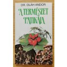 Oláh Andor, Dr: A természet patikája