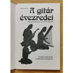 Csepei Tibor: A gitár évezredei I. (Aláírt!)