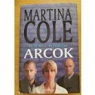 Martina Cole: Arcok 