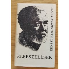   Ernest Hemingway: Ernest Hemingway művei 1. - Elbeszélések