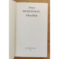  Ernest Hemingway: Ernest Hemingway művei 1. - Elbeszélések
