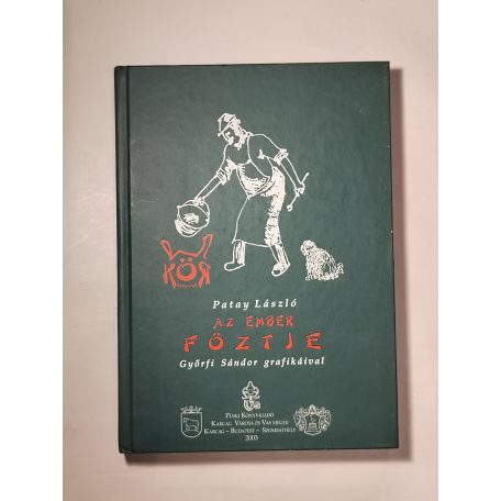 Patay László: Az ember főztje