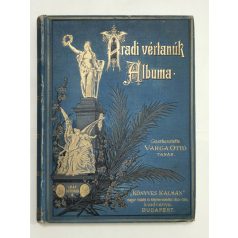   Aradi vértanúk albuma. Arad sz. kir. város közönsége és az aradi „Kölcsey-Egyesület” megbízásából szerkesztette Varga Ottó.