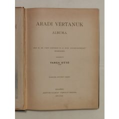   Aradi vértanúk albuma. Arad sz. kir. város közönsége és az aradi „Kölcsey-Egyesület” megbízásából szerkesztette Varga Ottó.