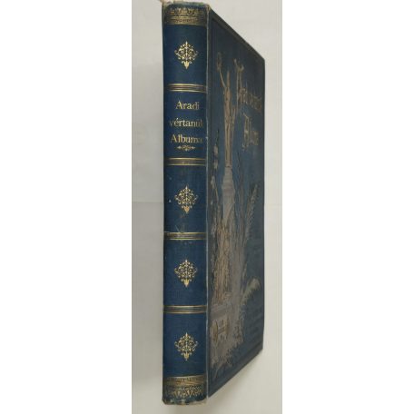 Aradi vértanúk albuma. Arad sz. kir. város közönsége és az aradi „Kölcsey-Egyesület” megbízásából szerkesztette Varga Ottó.