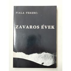  Fiala Ferenc: Zavaros évek (emigráns kiadás, San Francisco)