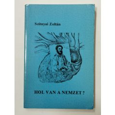   Szitnyai Zoltán: Hol van a nemzet? (emigráns kiadás, San Francisco)