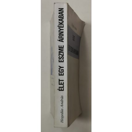 Hegedüs András: Élet egy eszme árnyékában