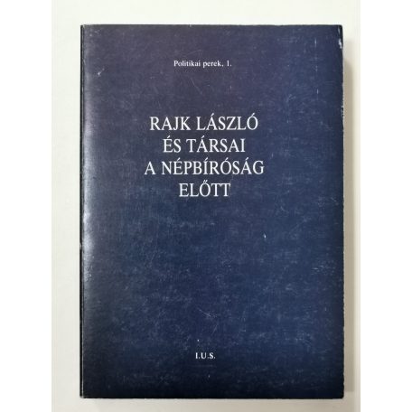 Rajk László és társai a népbíróság előtt (Politikai perek I.)