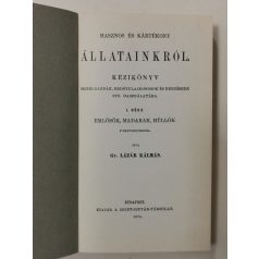   Lázár Kálmán – Kriesch János: Hasznos és kártékony állatainkról I-II. (egy kötetben)