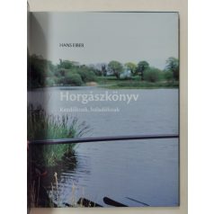 Hans Eiber: Horgászkönyv - Kezdőknek, haladóknak