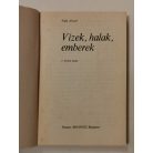 Vigh József: Vizek, halak, emberek