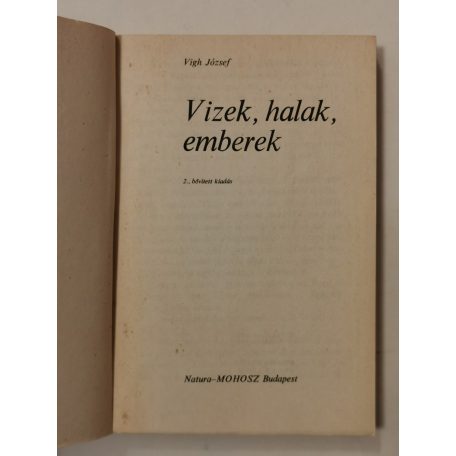 Vigh József: Vizek, halak, emberek