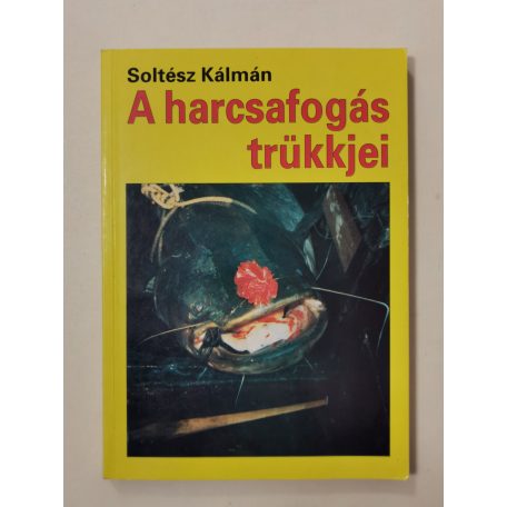 Soltész Kálmán: A harcsafogás trükkjei
