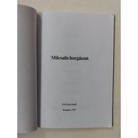 Oggolder Gergely (szerk.): Műcsalis horgászat (Horgászhalaink X.)