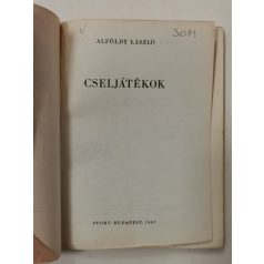 Alföldy László: Cseljátékok (Sakkozók Kiskönyvtára)