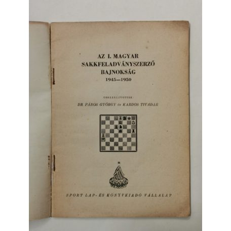 Páros György, Dr. - Kardos Tivadar (szerk.): Az I. magyar sakkfeladványszerző bajnokság 1945-1950