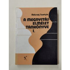 Alekszej Szuetyin: A megnyitáselmélet tankönyve I-II.
