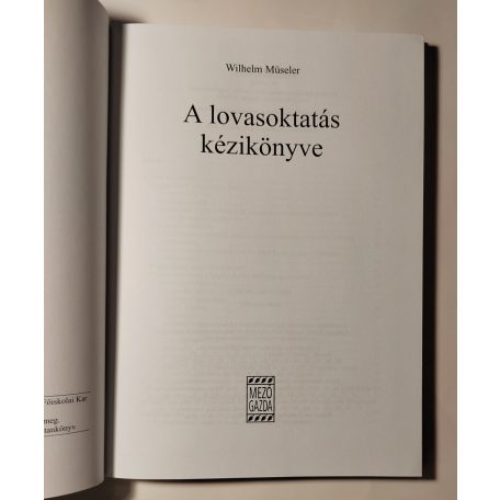 Wilhelm Müseler: A lovasoktatás kézikönyve (Lovasakadémia 7.)