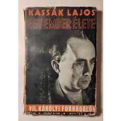   Kassák Lajos: Egy ember élete VII. - Károlyi forradalom (1. kiadás)