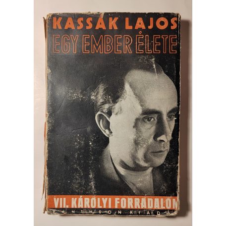 Kassák Lajos: Egy ember élete VII. - Károlyi forradalom (1. kiadás)