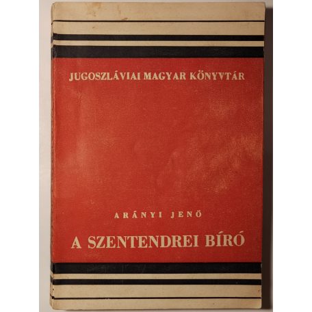 Arányi Jenő: A szentendrei bíró (Jugoszláviai Magyar Könyvtár VI.)