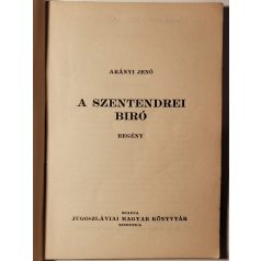   Arányi Jenő: A szentendrei bíró (Jugoszláviai Magyar Könyvtár VI.)