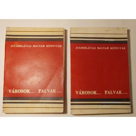 Városok... falvak... - Néprajzi és történelmi vázlatok (Jugoszláviai Magyar Könyvtár XI-XII.)