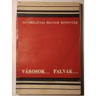Városok... falvak... - Néprajzi és történelmi vázlatok (Jugoszláviai Magyar Könyvtár XI-XII.)